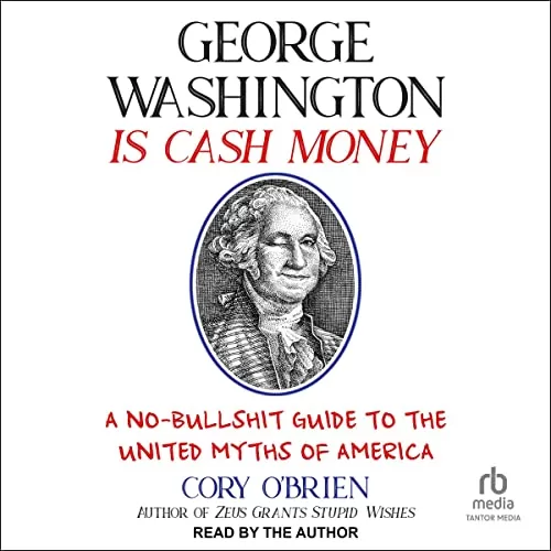 George Washington Is Cash Money By Cory O’Brien